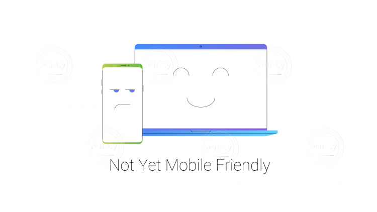 Not Yet Mobile Friendly